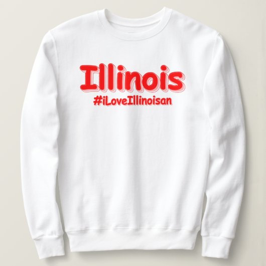 "#iLoveIllinoisan " Niedliches Design. Jetzt kaufe Sweatshirt (Design vorne)