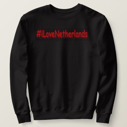 "#iLoveNetherlands" Cute Design. Buy Now  Sweatshirt (Design vorne)