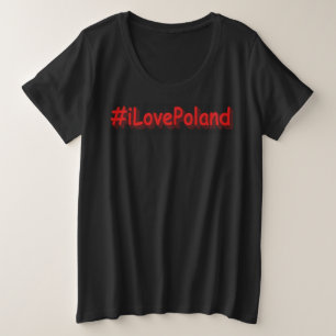 "#iLovePoland" Niedliches Design. Jetzt kaufen Große Größe T-Shirt