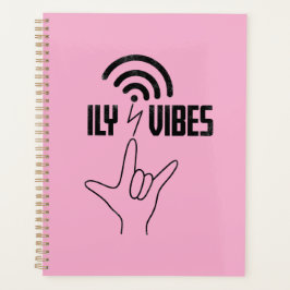 ILY Vibes - ASL Design  Planer