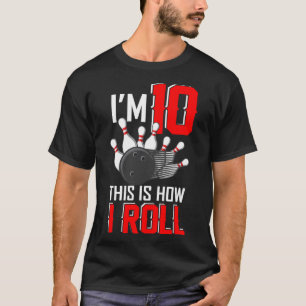 Im 10 ist das, wie ich Bowling für Jungs rollen gi T-Shirt