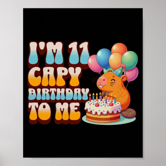 I'm 11 Capy Birthday To Me 11th Capybara Bday Part Poster (Vorne)