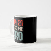 I'm 21 Card Me Bro Birthday Funny 21st Birthday 21 Kaffeetasse (Vorderseite Links)