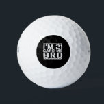 I'm 21 Card Me Bro Funny 21st Birthday Legal Drink Golfball<br><div class="desc">funny, legal, age, birthday, gift, sarcastic, quom</div>