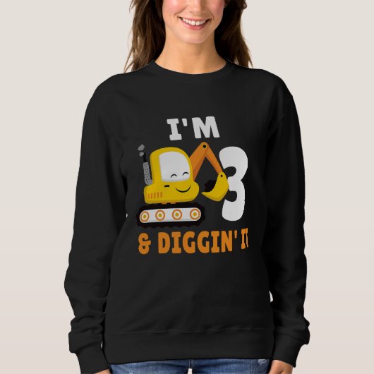 I'm 3 And Digging It 3nd Birthday Party Constructi Sweatshirt (Vorderseite)