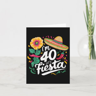Im 40 Lasse Fiesta 40. Geburtstag Cinco De Mayo Bi Karte