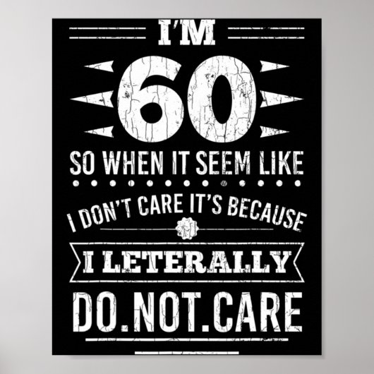 Im 60 I Literally Dont Care Funny 60th Birthday Poster (Vorne)