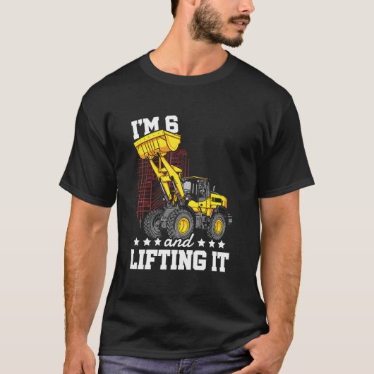 I'M 6 And Lifting It Construction Truck 6Th T-Shirt (Vorderseite)