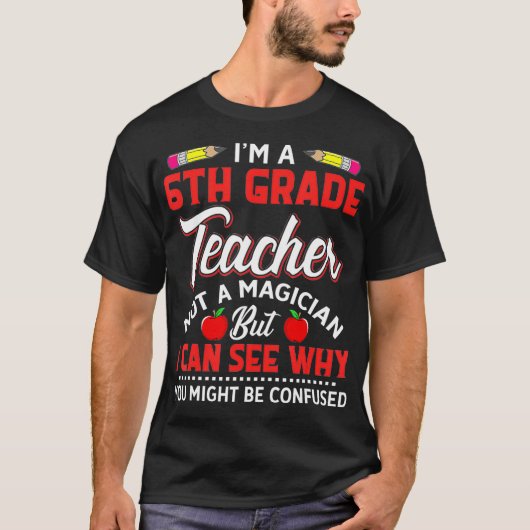 Im 6. Klasse Lehrer kein magisches Geschenk T-Shirt (Vorderseite)