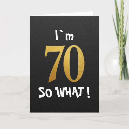 I'm 70 So What Funny 70th Birthday Karte (Vorderseite)