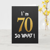 I'm 70 So What Funny 70th Birthday Karte (Gelbe Blume)
