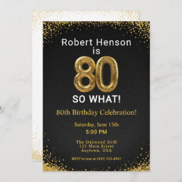 I'm 80 So What! Black Gold 80th Birthday Einladung