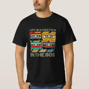 Im 80er Music Retro war das Leben besser T-Shirt