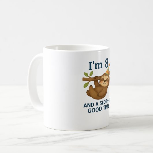 I'm 8 and a Sloth-ly Good Time Classic T-Shirt Kaffeetasse (Vorderseite Links)