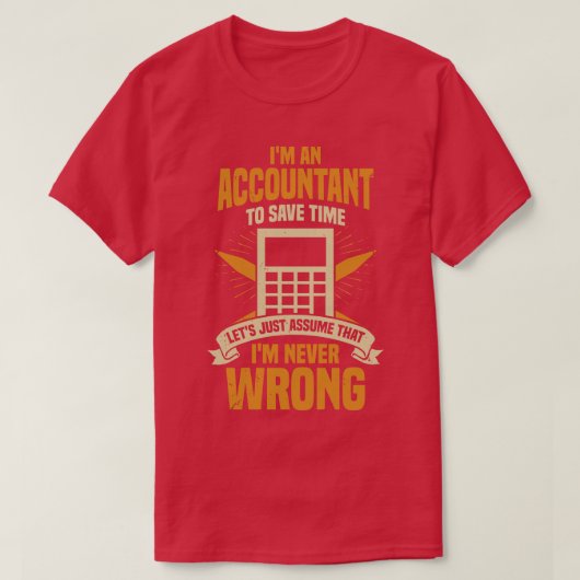 Im A Accountant CPA Gift T-Shirt (Design vorne)