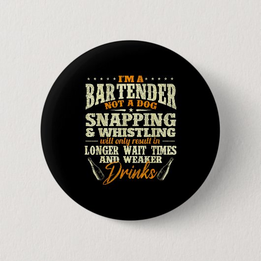I'm A Bartender Not A Dog - Tapster Bartending Bar Button (Vorderseite)