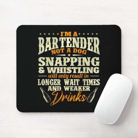 I'm A Bartender Not A Dog - Tapster Bartending Bar Mousepad (Mit Mouse)