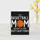 Im A Basketball Mom We Dont Do That Keep Calm Th  Karte (Gelbe Blume)