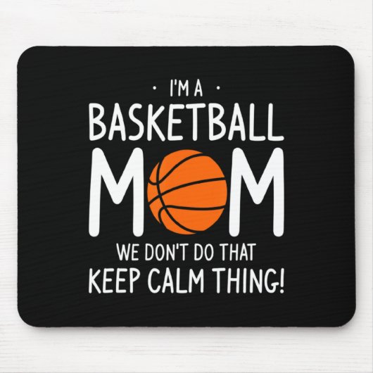 Im A Basketball Mom We Dont Do That Keep Calm Th  Mousepad (Vorne)
