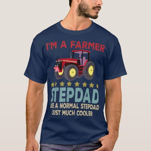 Im A Bauer Stepdad Happy Vathers Day Tractor T-Shirt (Vorderseite)