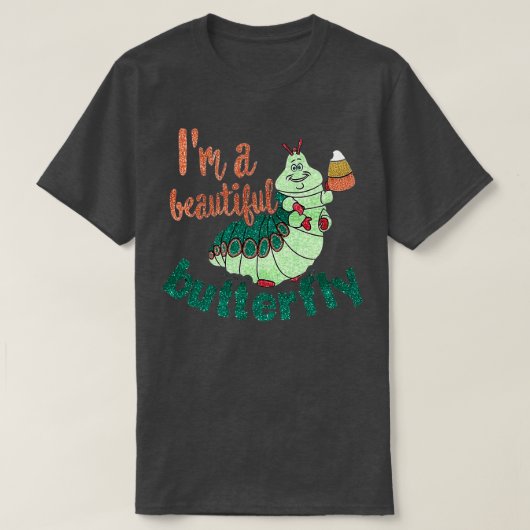 Im A Beautiful Butterfly A Bugs Life Inspiriert Ma T-Shirt (Design vorne)