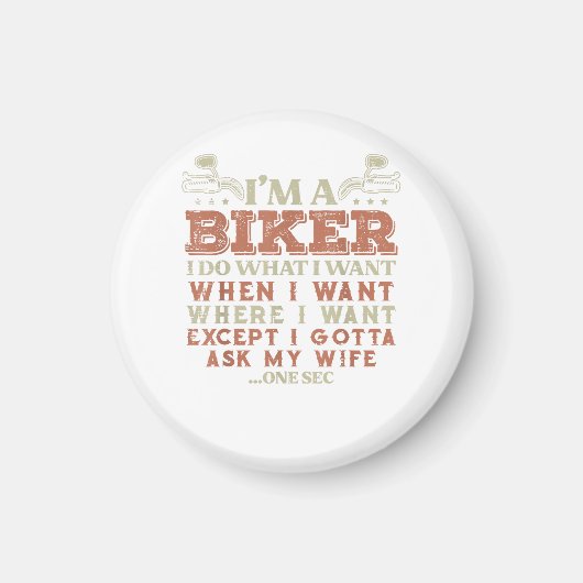 Im A Biker I Do What I Want Funny Motorcycle Motor Magnet (Vorne)