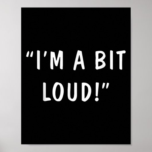 I'm A Bit Loud  Poster (Vorne)