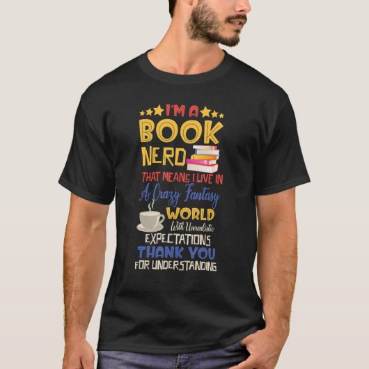 I'm a Book Nerd Book Literature Crazy Fantasy Wor T-Shirt (Vorderseite)