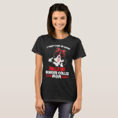 I'm a Border Collie Mom Border Collie Mom T-Shirt (Vorne ganz)