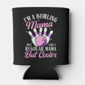 I'm a Bowling Mama, Fun Bowling Mom Dosenkühler (Rückseite)