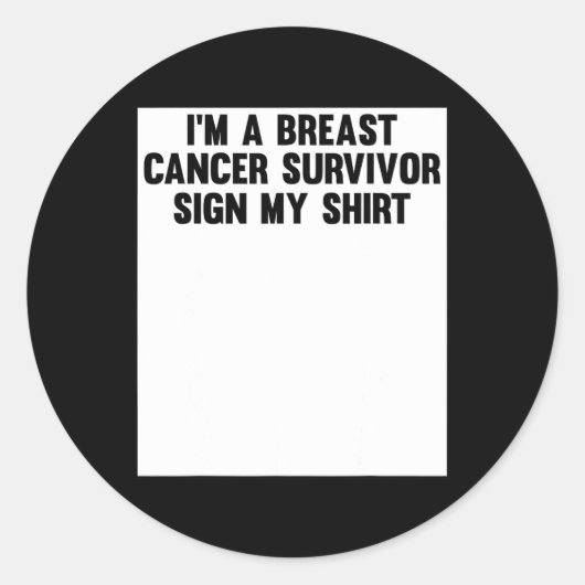 Im A Breast Cancer Survivor Sign My Shirt Awarenes Runder Aufkleber (Vorderseite)