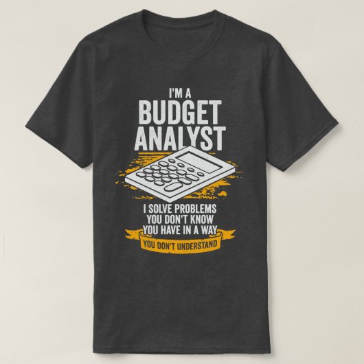 Im A Budget Analyst Gift T-Shirt (Design vorne)