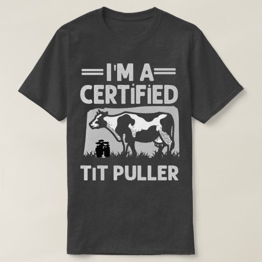 Im A Certified Tit Puller Funny Dairy Cow Bauer G T-Shirt (Design vorne)