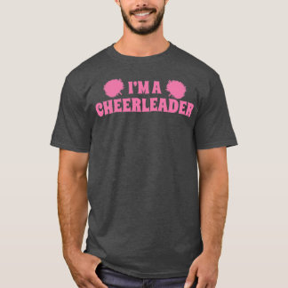 Im a cheerleader Cheerleader Gift Idea T-Shirt