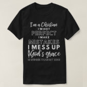 Im A Christian I'm Not Perfect I Make Mistakes Rel T-Shirt (Design vorne)