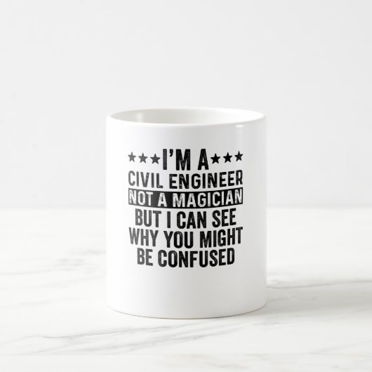 I'm A Civil Engineer Not A Magician Funny Kaffeetasse (Mittel)