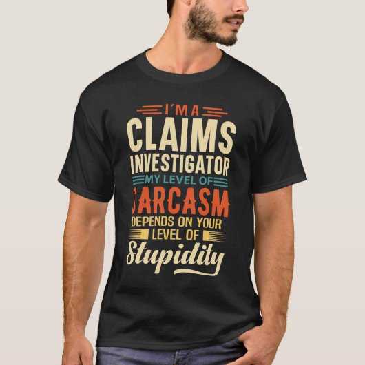 I'm A Claims Investigator T-Shirt (Vorderseite)
