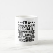 I'm A Clinical Nurse Specialist Not Magician Funny Kaffeetasse (Mittel)
