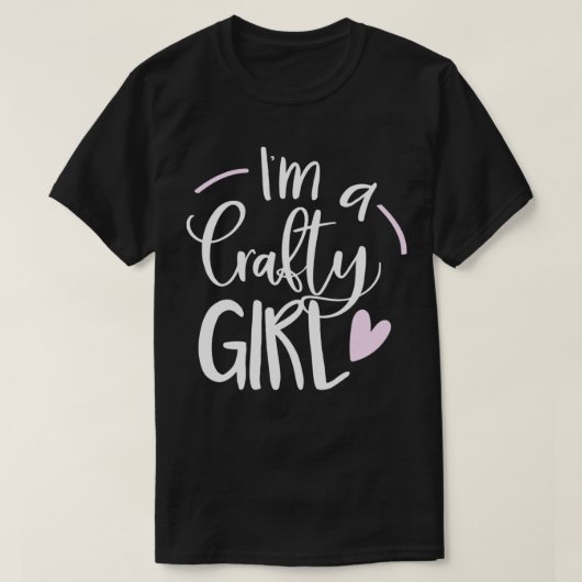 Im A Crafty Girl Crafting Hobby Funny Art Geschenk T-Shirt (Design vorne)