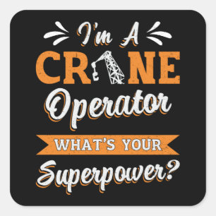 I'm A Crane Operator Superpower Worker Driver Quadratischer Aufkleber