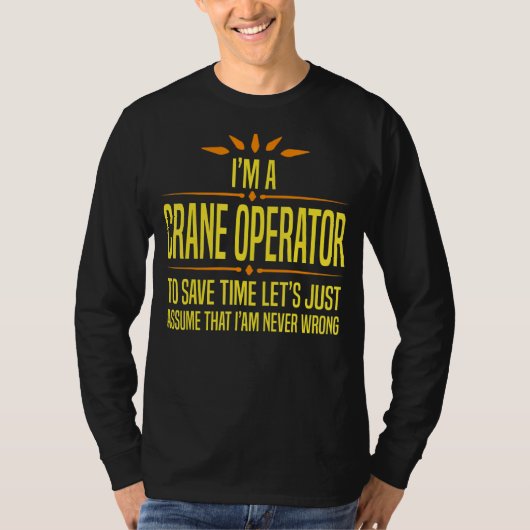 Im a Crane Operator T-Shirt (Vorderseite)