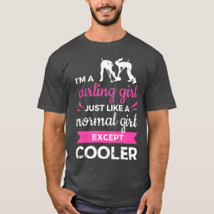 Im a Curling Girl Gift Ice Curling Sport Quote Cur T-Shirt