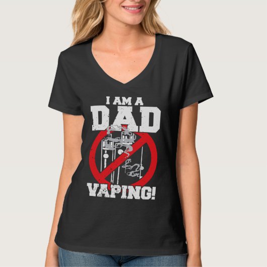 I'm A Dad Against Vaping Strict Parent Anti Smokin T-Shirt (Vorderseite)