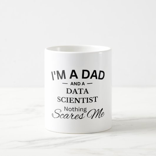 I'm a Dad And a Data Scientist Nothing Scares Me Kaffeetasse (Mittel)