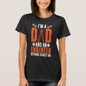 I'm A Dad And An Engineer Nothing Scares Me Engine T-Shirt (Vorderseite)
