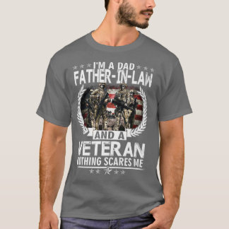 I'm A Dad FatherInLaw And A Veteran Nothing Scares T-Shirt