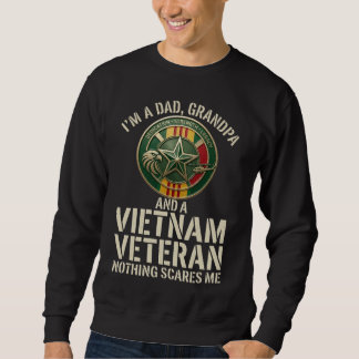 I'm A Dad Grandpa and A Vietnam Veteran Nothing Sweatshirt
