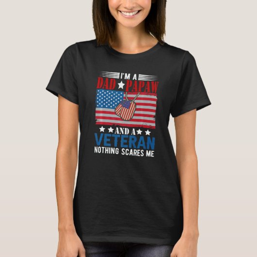 I'm a Dad Papaw And Veteran Nothing Scares Me Amer T-Shirt (Vorderseite)