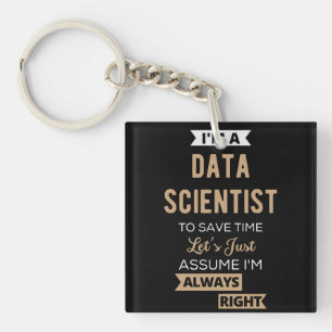 I'm A Data Scientist, To Save Time Let's Just Schlüsselanhänger