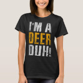 I'm A Deer Duh! Funny Halloween Party Costume T-Shirt (Vorderseite)